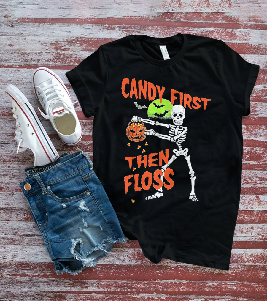 CANDY FIRST THEN FLOSS Skeleton Halloween Dance With Pumpkin And Bats T-Shirt