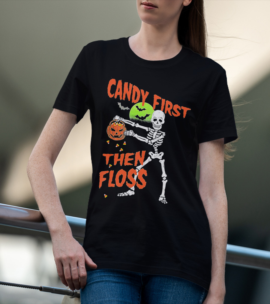 CANDY FIRST THEN FLOSS Skeleton Halloween Dance With Pumpkin And Bats T-Shirt