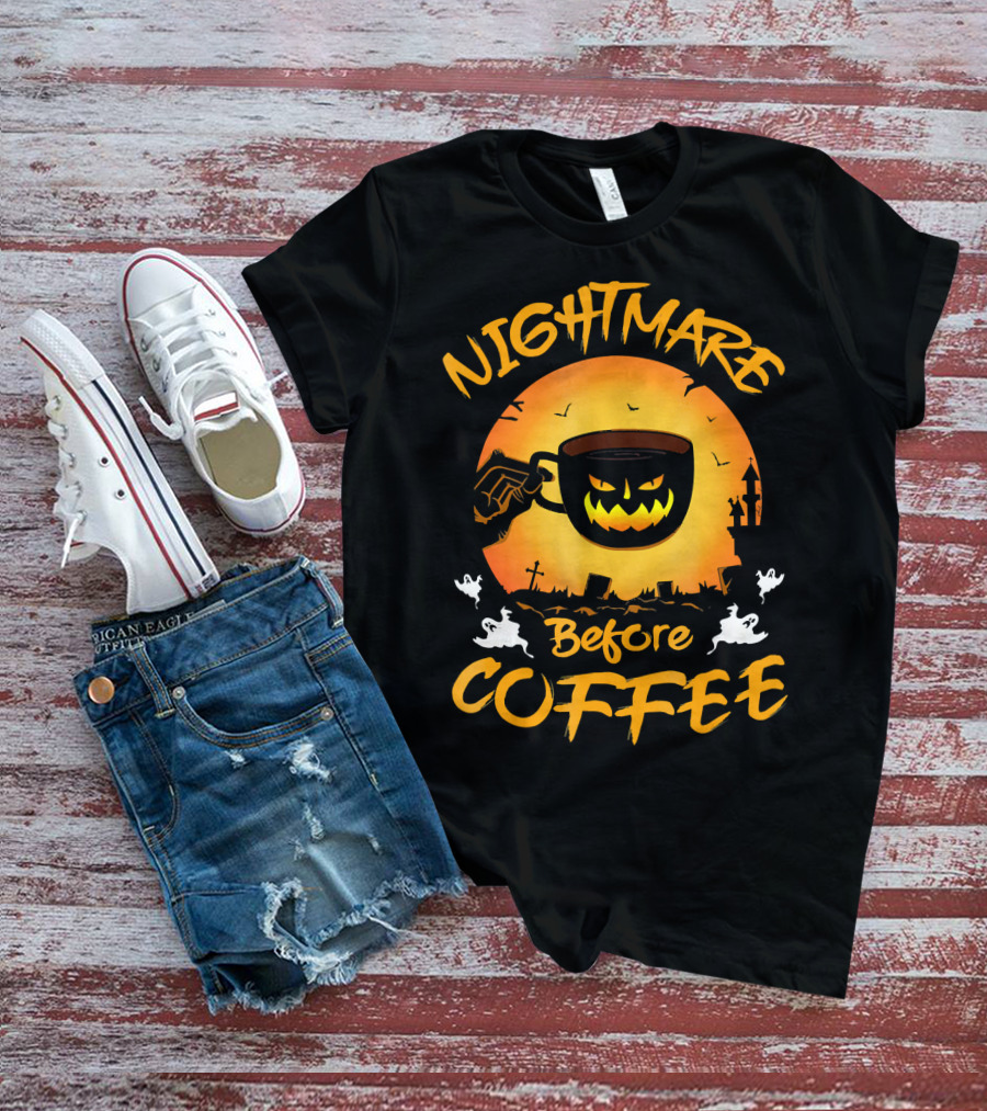 Nightmare Before Coffee Halloween Mug And Ghosts Spooky T-Shirt