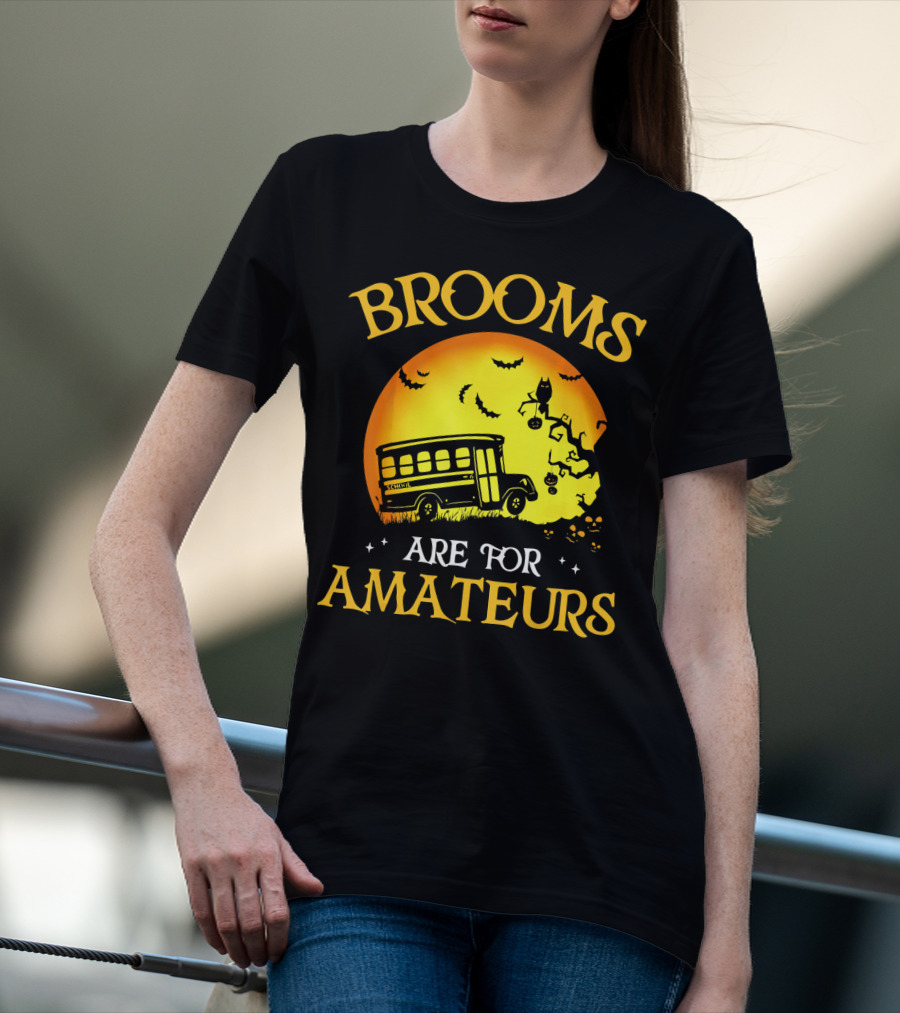 Brooms Are For Amateurs Halloween School Bus Flying T-Shirt