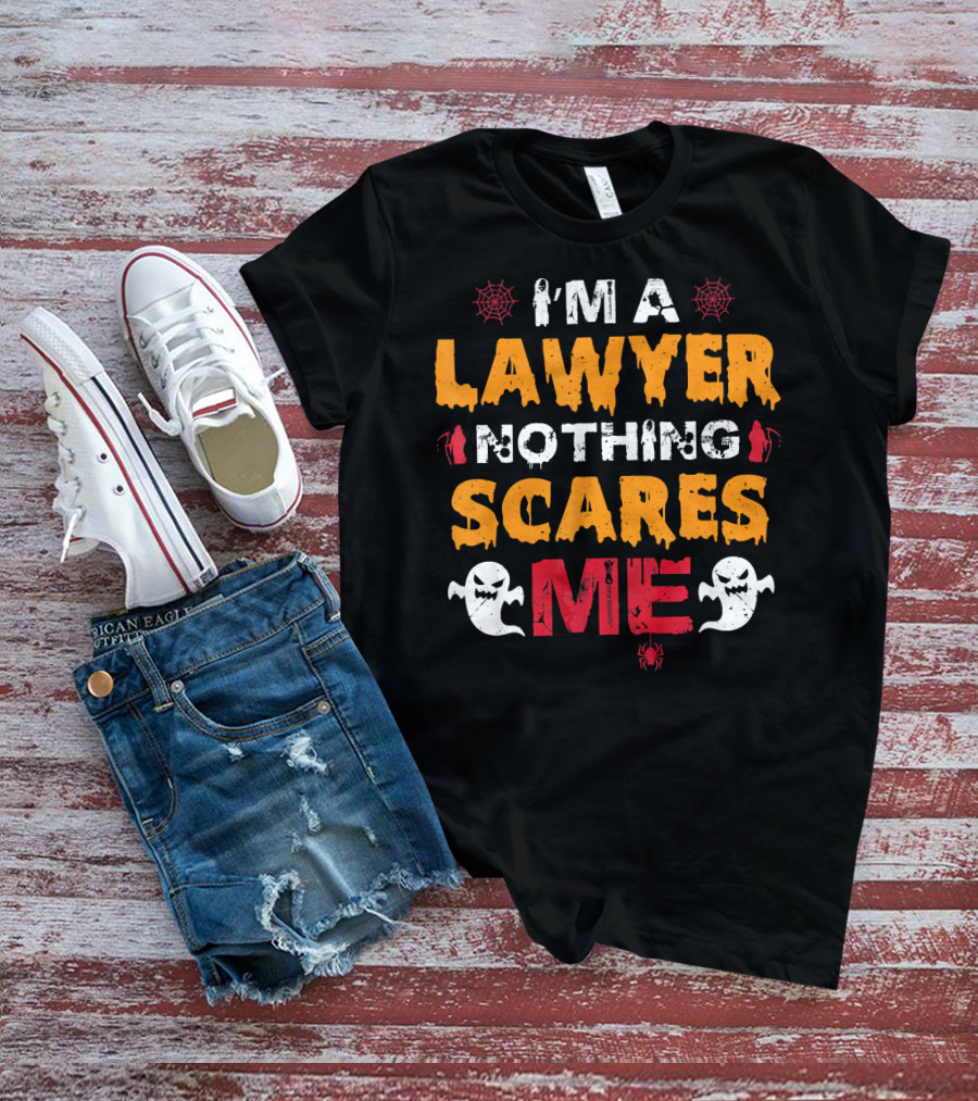 I'm A Lawyer Nothing Scares Me With Ghosts And Spiders T-Shirt