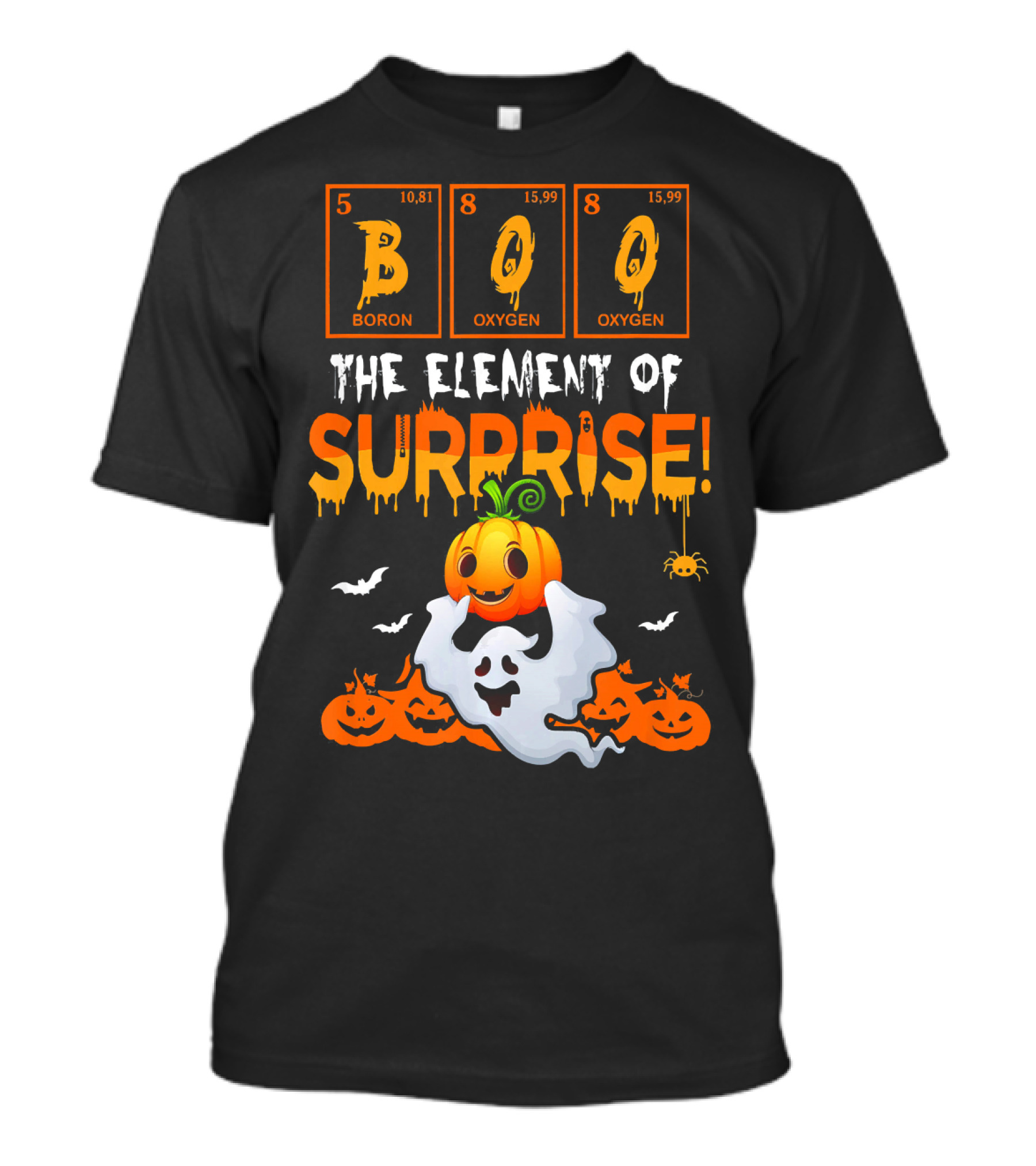Boo Boron Oxygen The Element Of Surprise Ghost Pumpkins Bats Spider T-Shirt