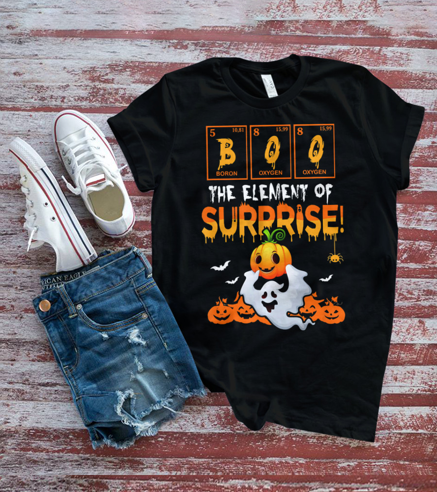 Boo Boron Oxygen The Element Of Surprise Ghost Pumpkins Bats Spider T-Shirt