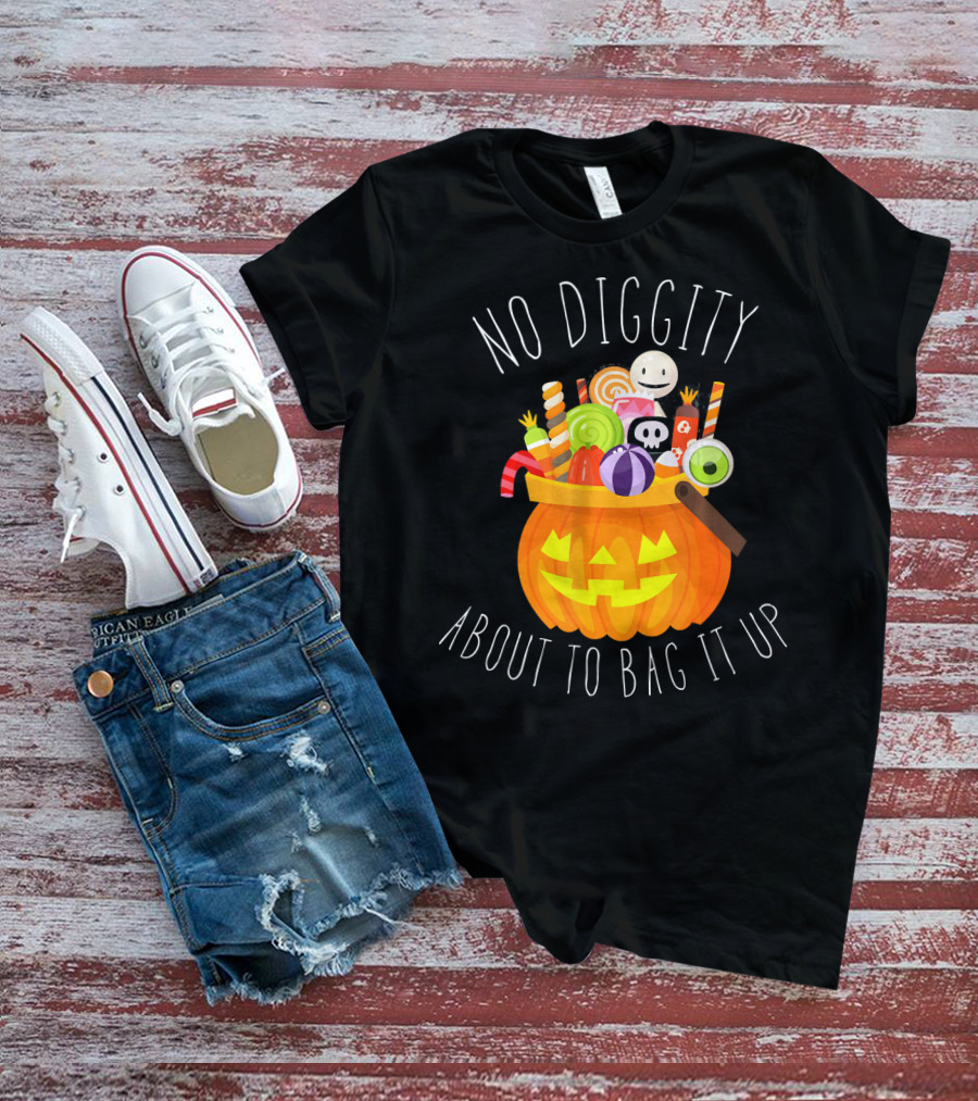No Diggity About To Bag It Up Trick Treat Halloween Pumpkin Candy T-Shirt
