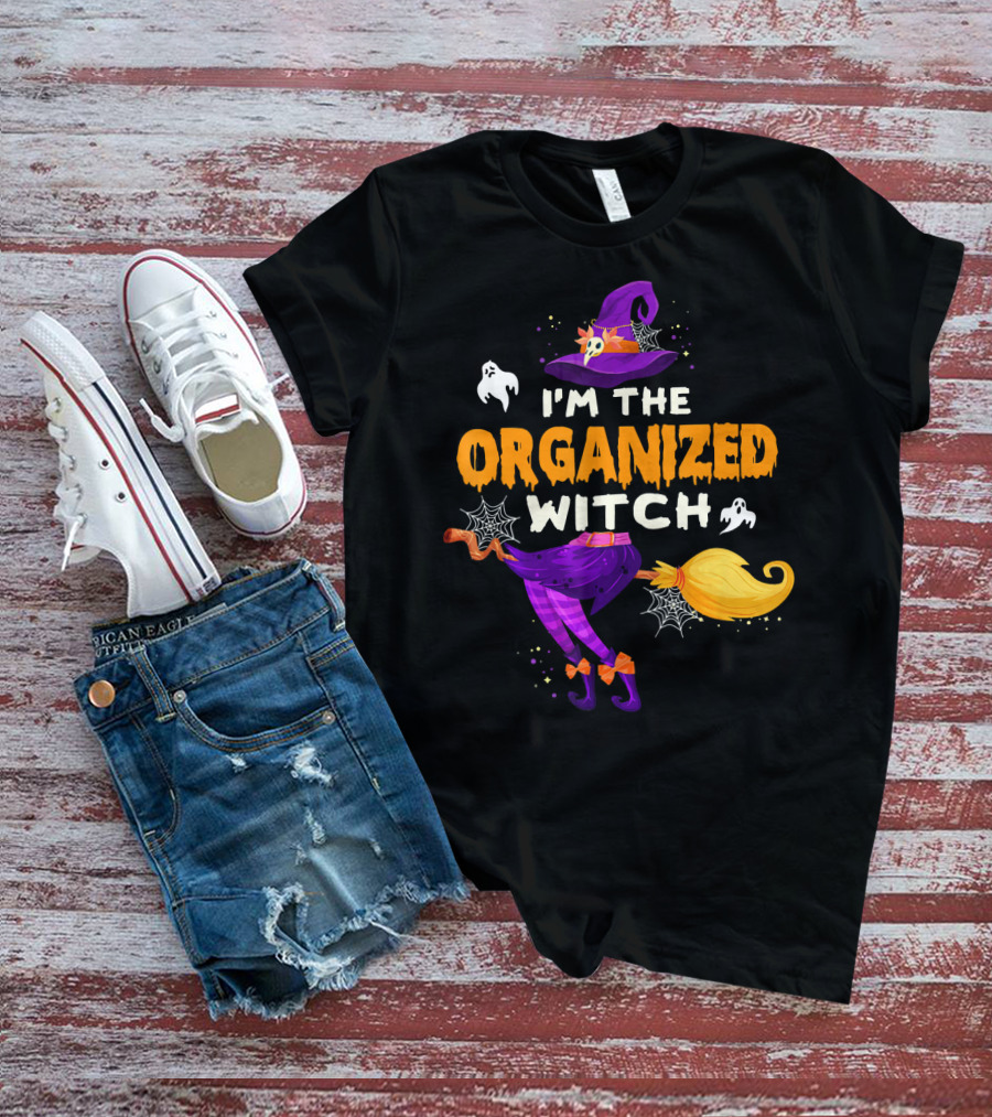 I'm The Organized Witch Broomstick And Ghosts With Spider Webs Halloween Fun T-Shirt