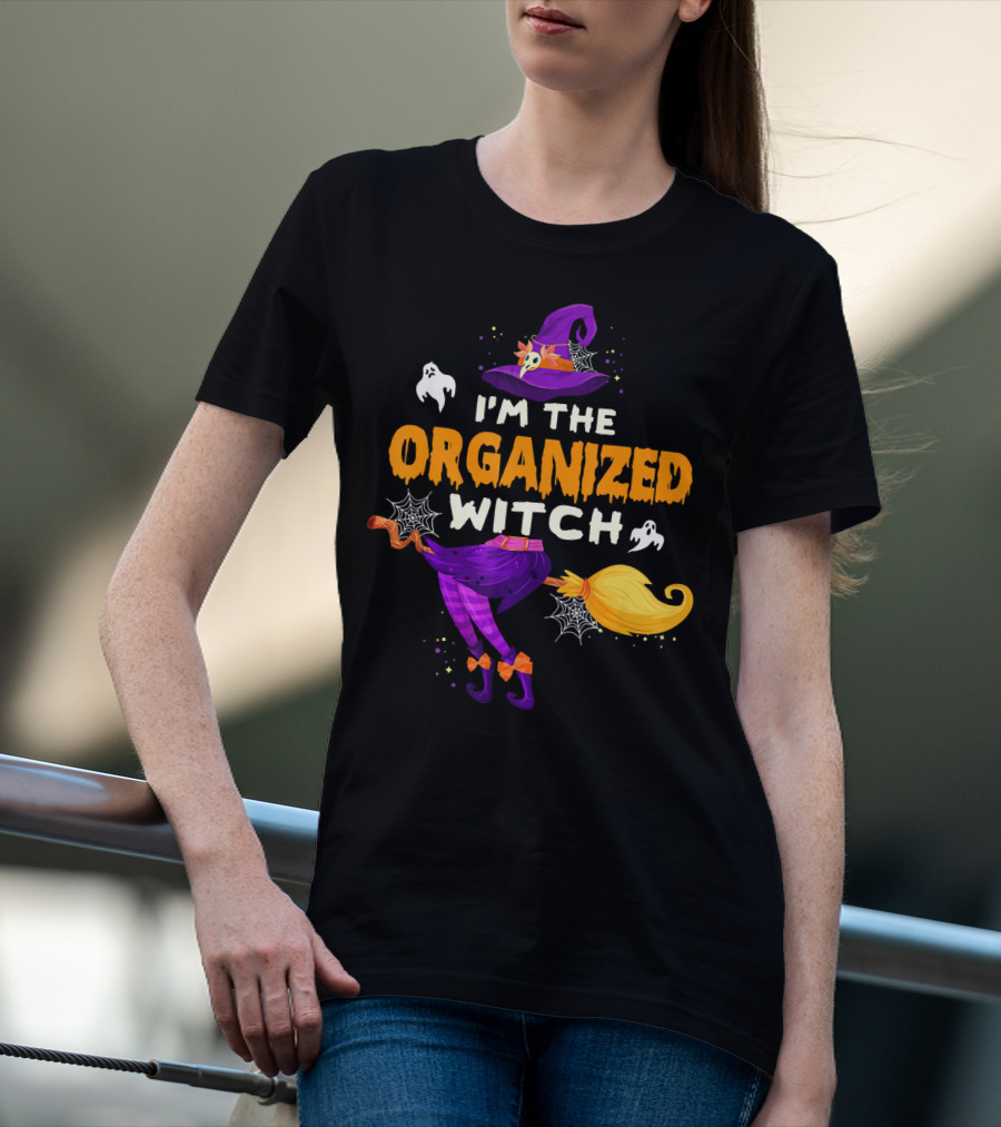 I'm The Organized Witch Broomstick And Ghosts With Spider Webs Halloween Fun T-Shirt