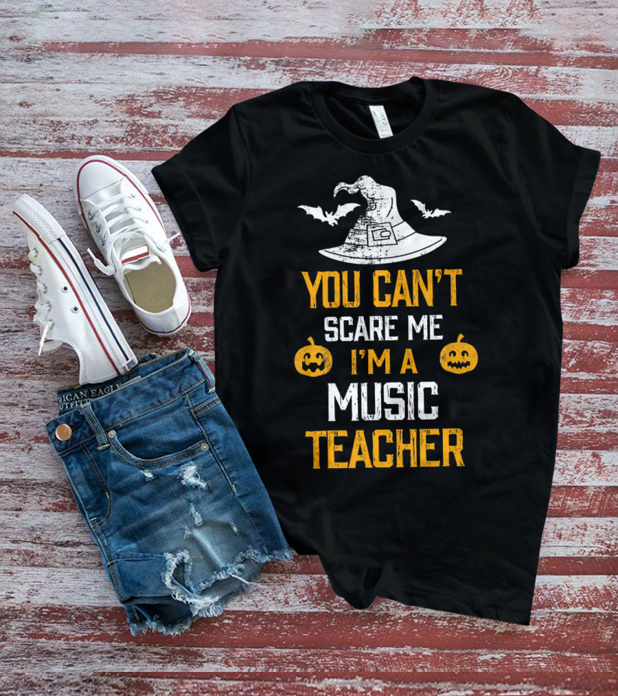 You Can't Scare Me I'm A Music Teacher Witch Hat Bats Pumpkins T-Shirt