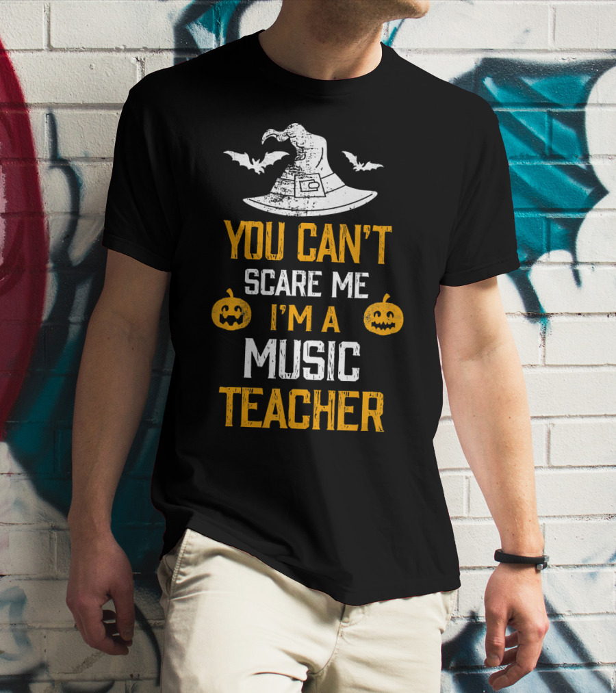 You Can't Scare Me I'm A Music Teacher Witch Hat Bats Pumpkins T-Shirt