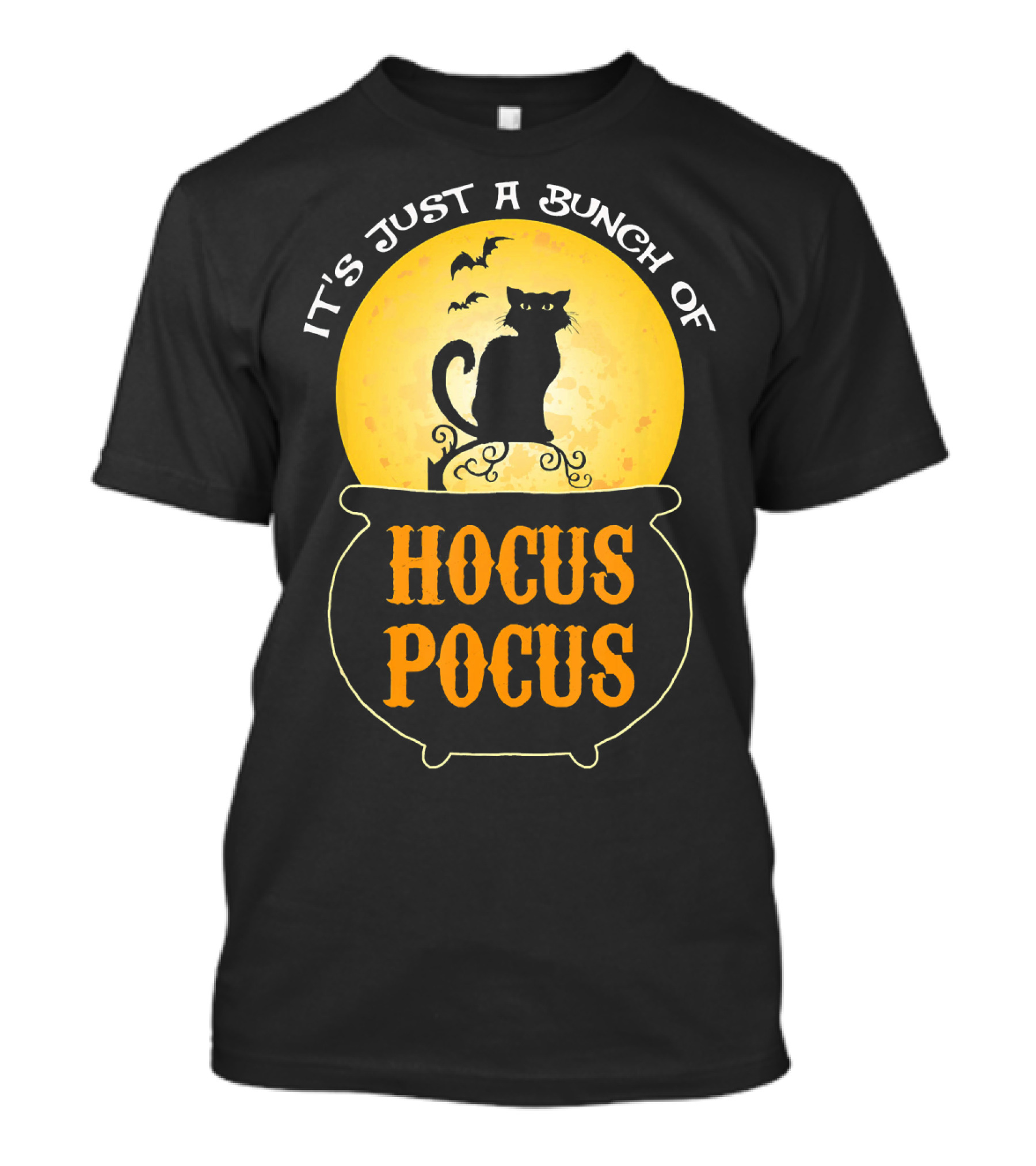 It's Just A Bunch Of Hocus Pocus Halloween Black Cat Cauldron Moon Bats T-Shirt