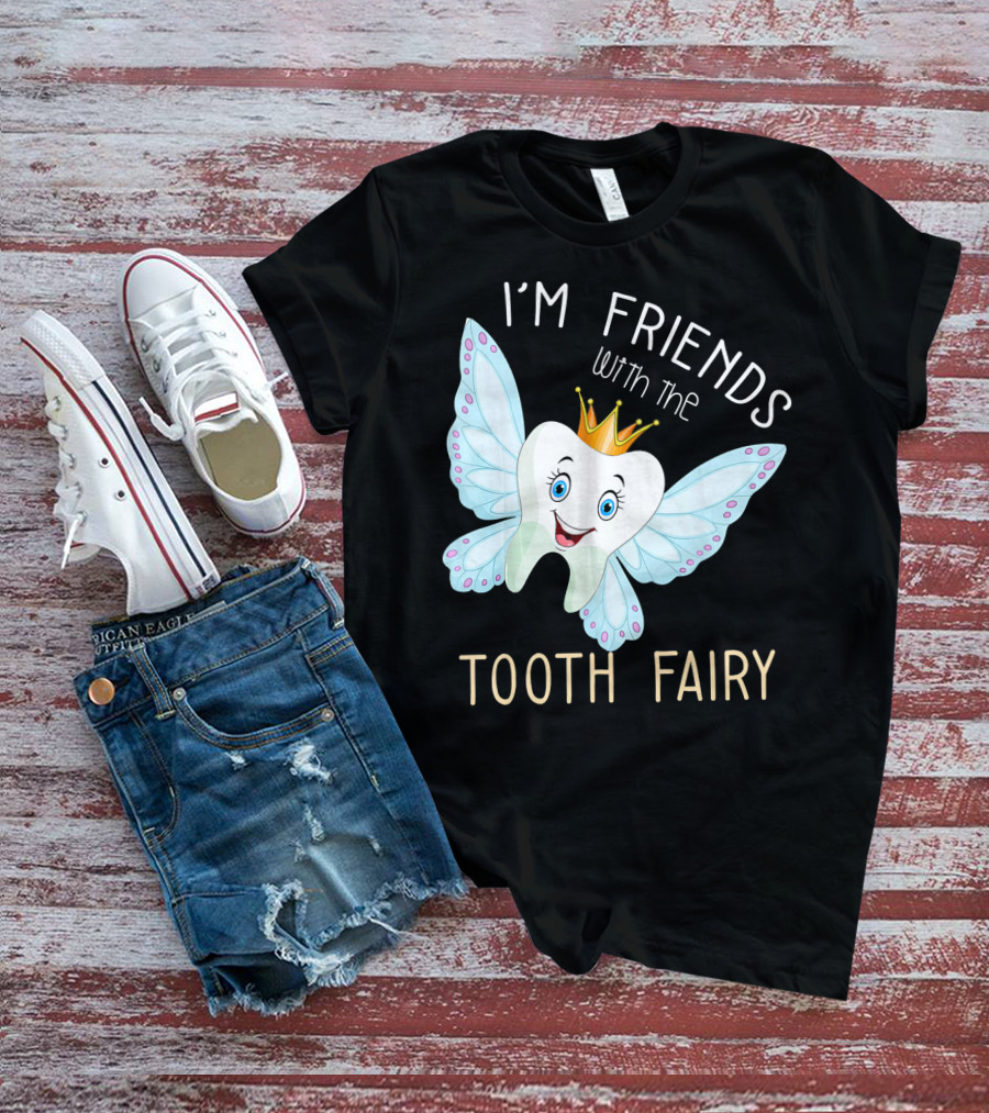 I'm Friends With The Tooth Fairy Halloween Costume T-Shirt