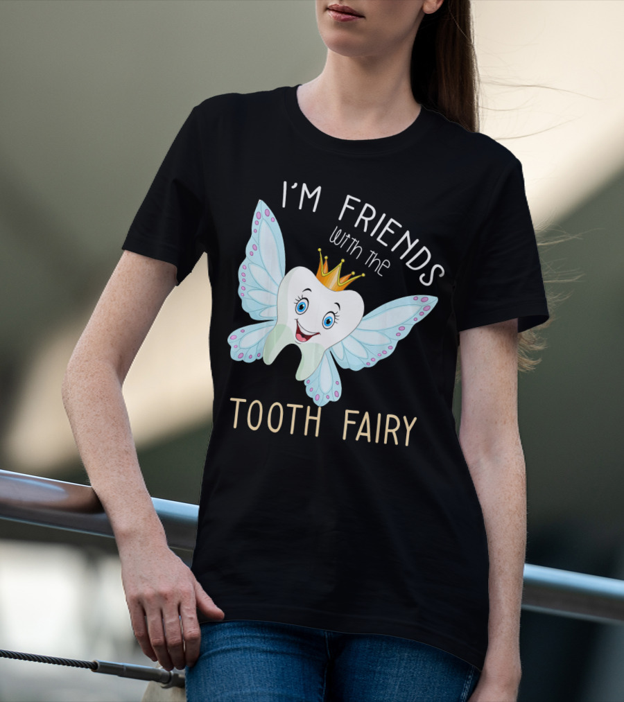 I'm Friends With The Tooth Fairy Halloween Costume T-Shirt