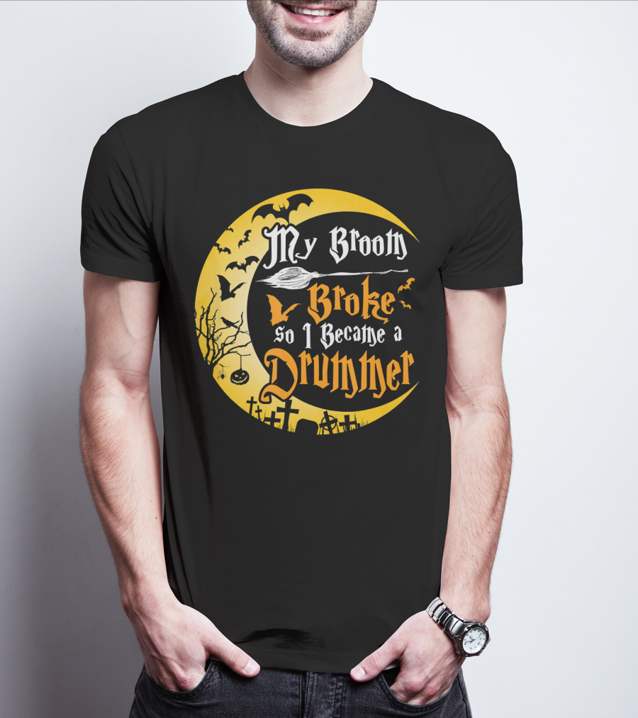Halloween Moon My Broom Broke So I Became A Drummer Fun T-Shirt