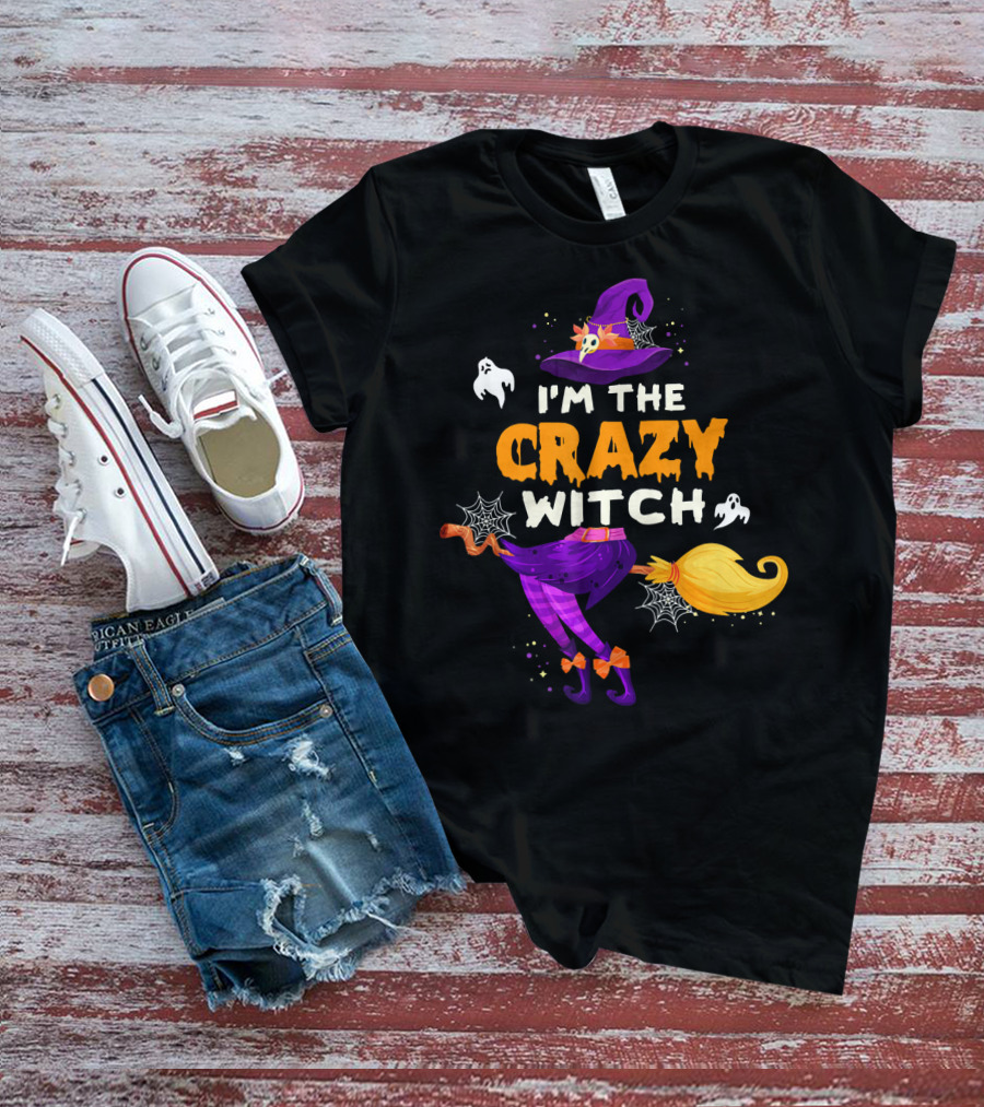 I'm The Crazy Witch Halloween Ghosts Hat Broom Spiders T-Shirt