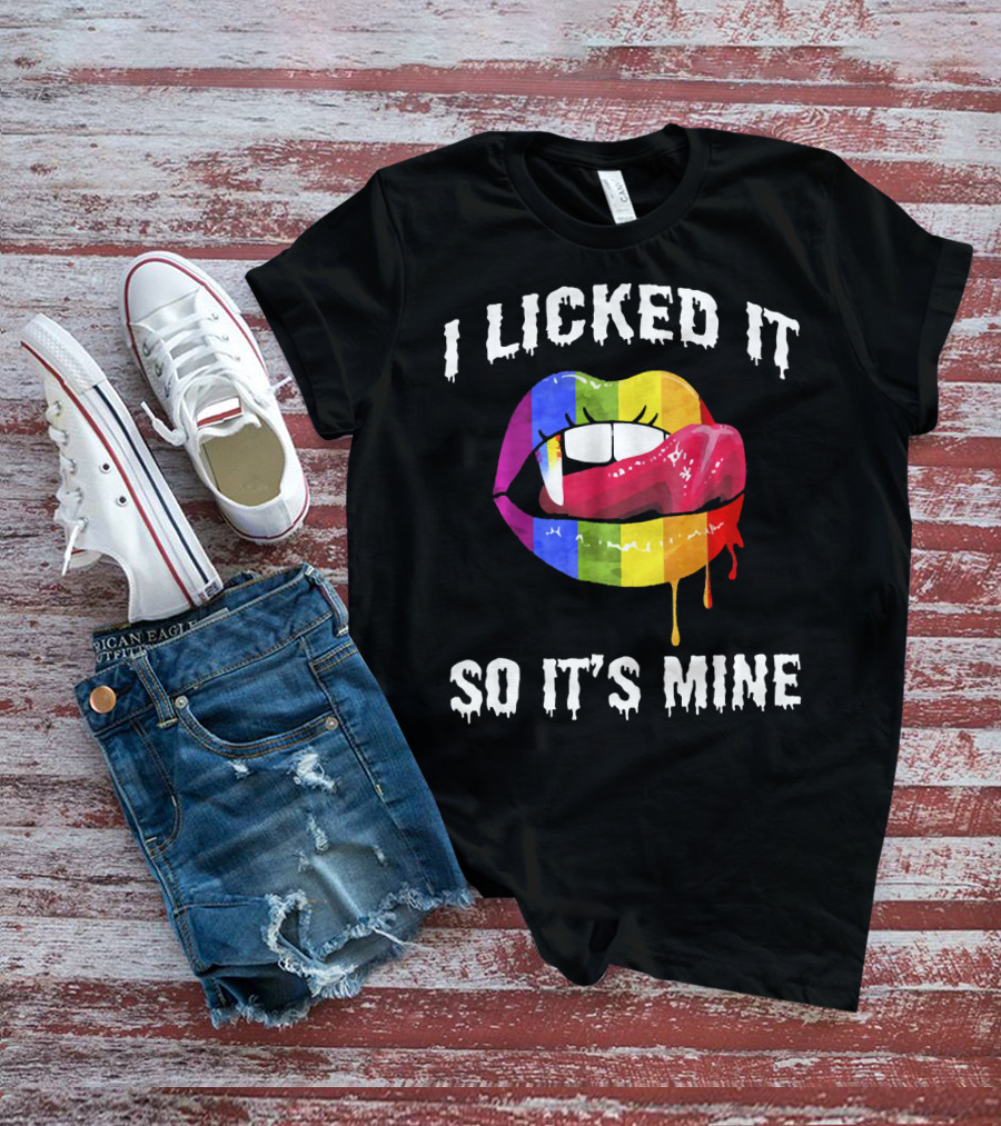 I Licked It So Its Mine Rainbow Lips T-Shirt