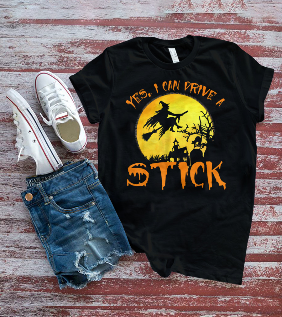 Yes I Can Drive A Stick Witch Flying On Broomstick With Full Moon And Haunted House T-Shirt