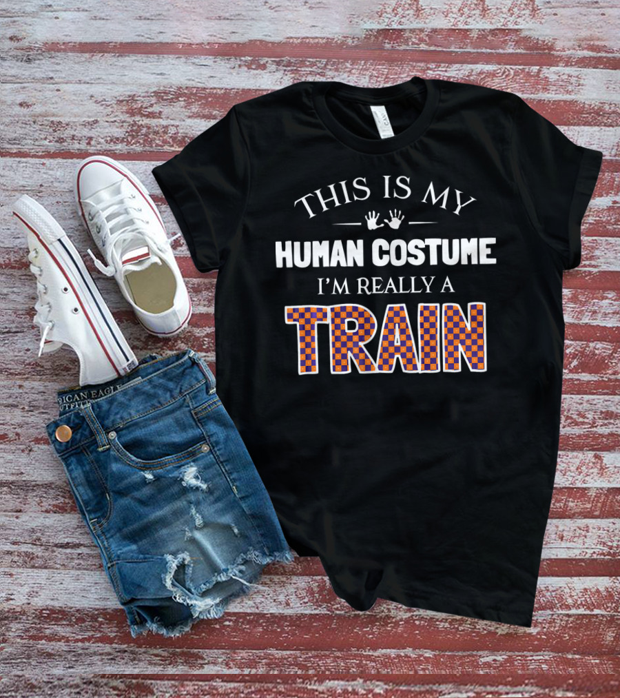 This Is My Human Costume I'm Really A Train Halloween T-Shirt