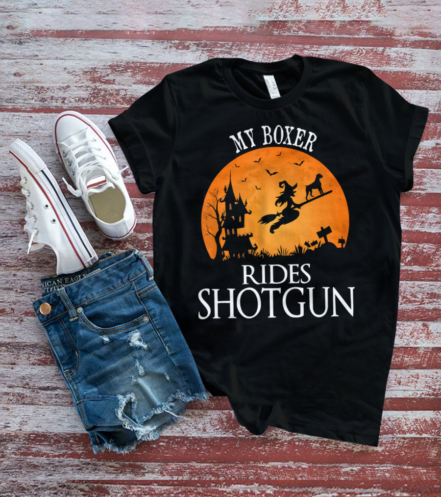 My Boxer Rides Shotgun Halloween Witch Silhouette With Dog And Haunted House T-Shirt
