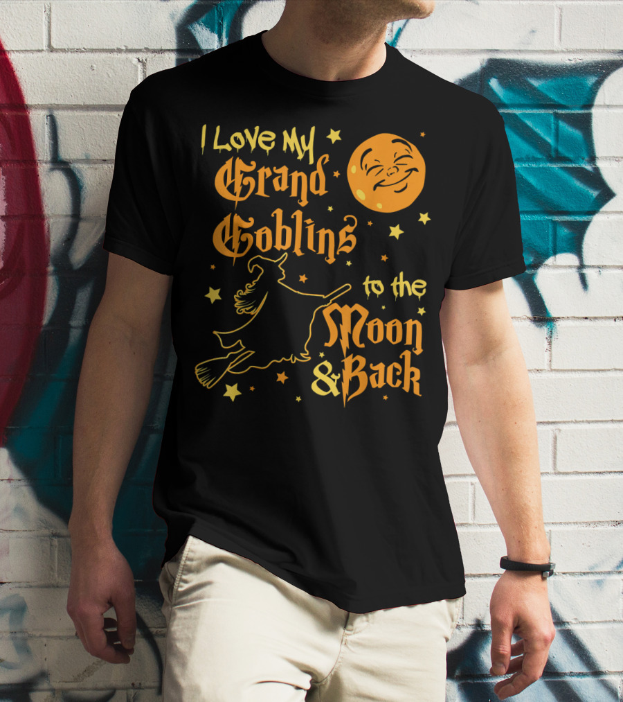 I Love My Grand Goblins To The Moon And Back T-Shirt