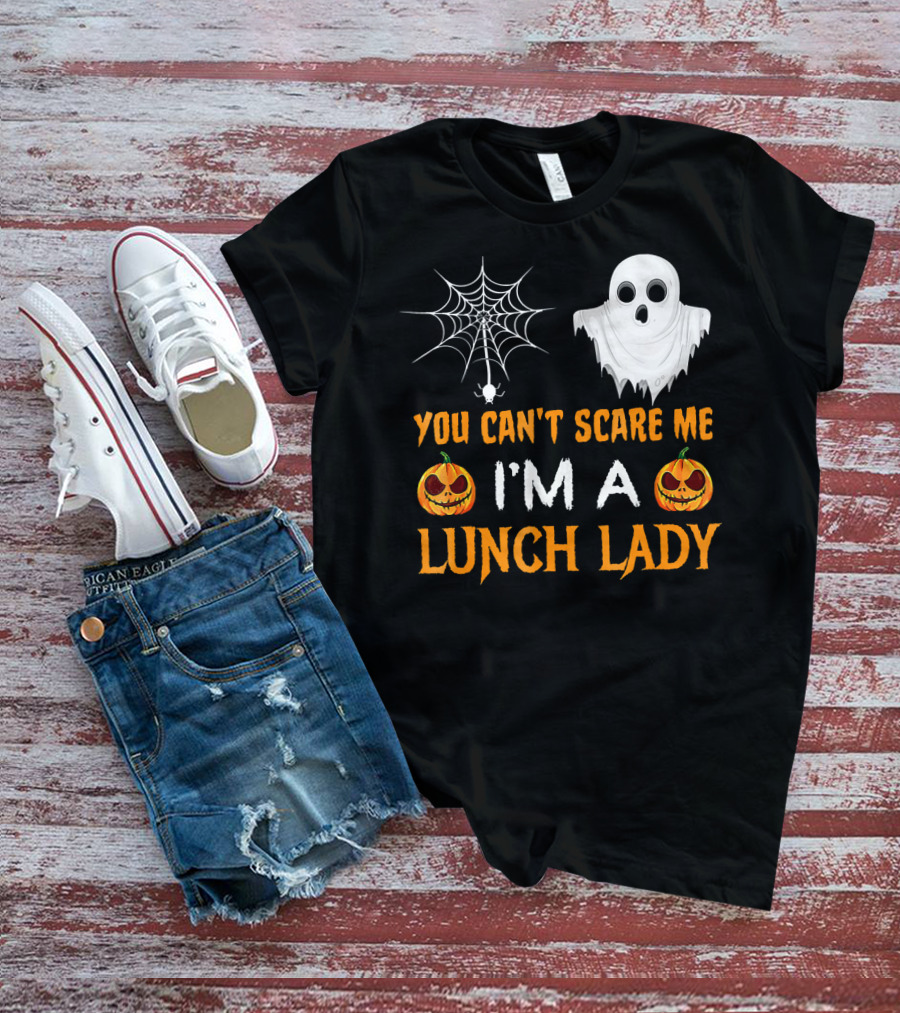 You Can't Scare Me I'm A Lunch Lady Ghost Pumpkin Spiderweb T-Shirt