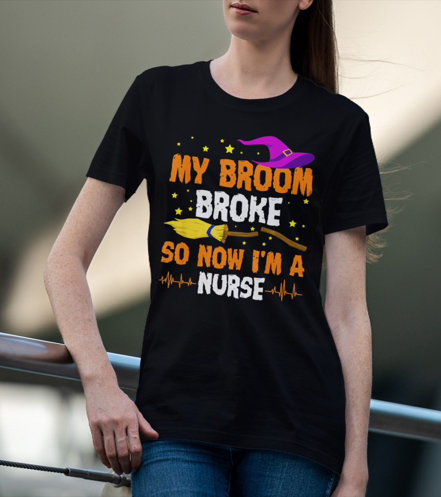 My Broom Broke Halloween Nurse Hat And Stars T-Shirt