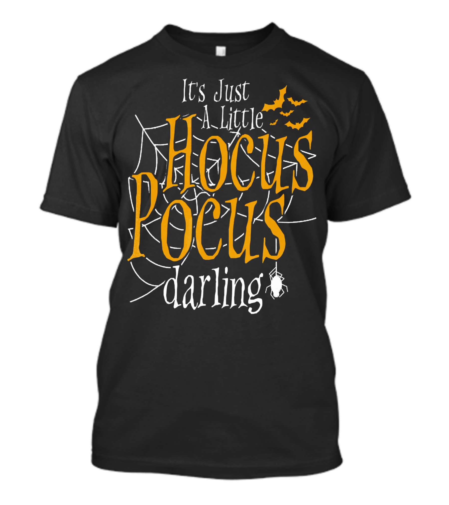 It's Just A Little Hocus Pocus Darling With Spooky Web And Bats T-Shirt