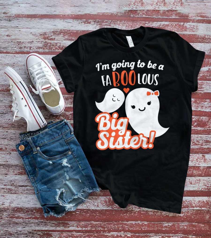 I'm Going To Be A FABOOlous Big Sister T-Shirt