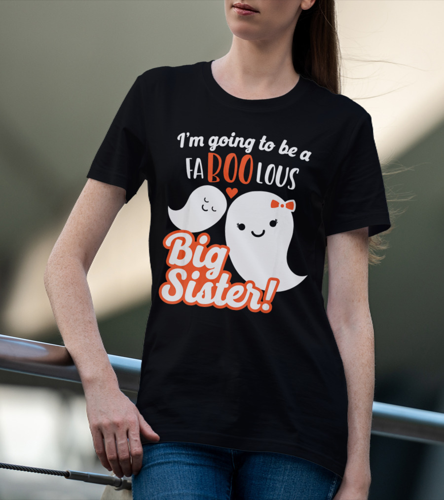 I'm Going To Be A FABOOlous Big Sister T-Shirt