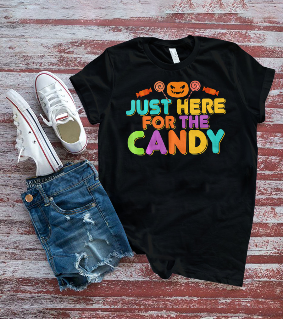 Just Here For The Candy Pumpkin Halloween Fun T-Shirt