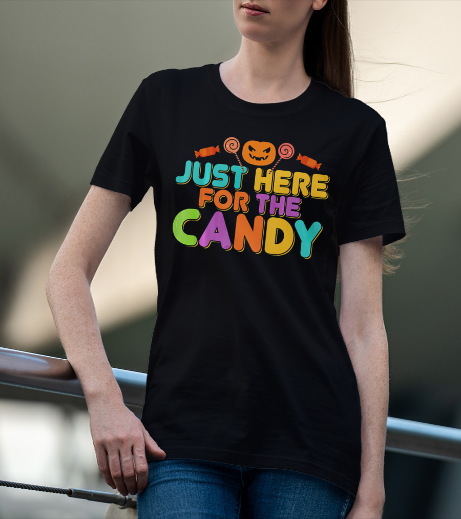 Just Here For The Candy Pumpkin Halloween Fun T-Shirt