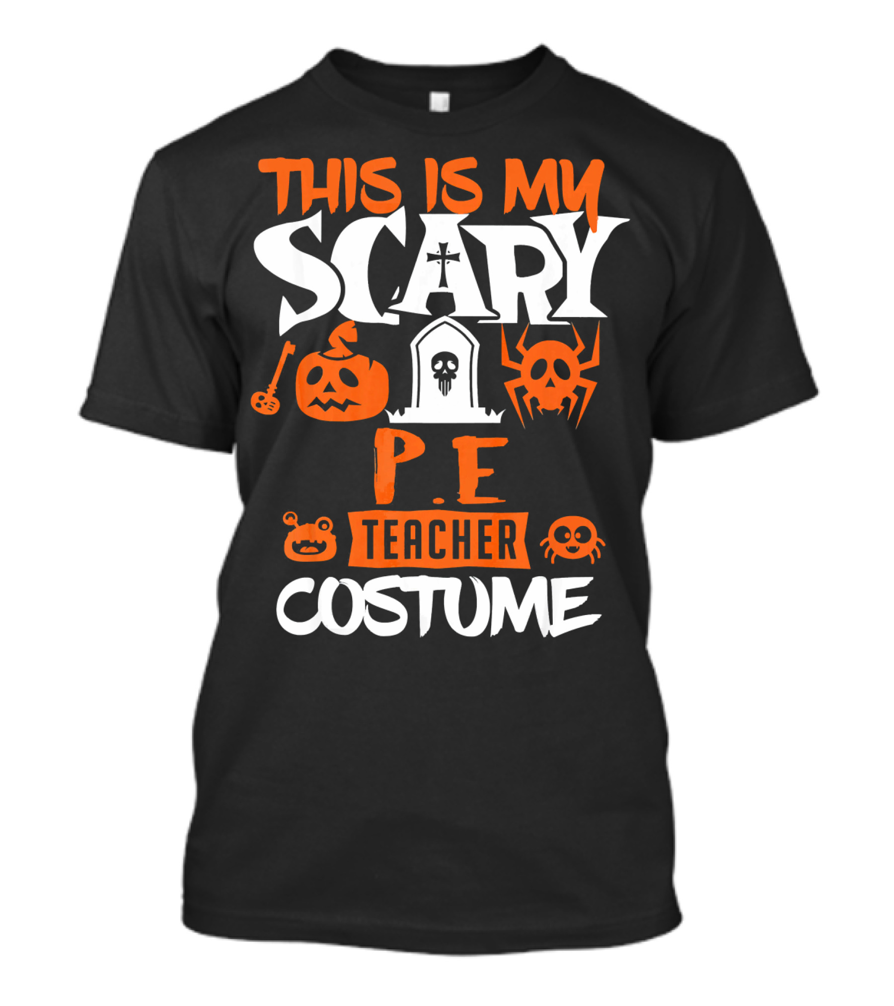 This Is My Scary P.E. Teacher Costume T-Shirt