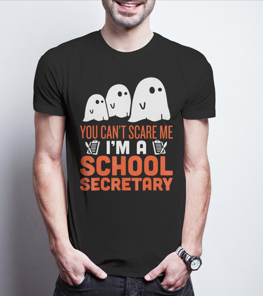 You Can't Scare Me I'm A School Secretary Ghosts T-Shirt