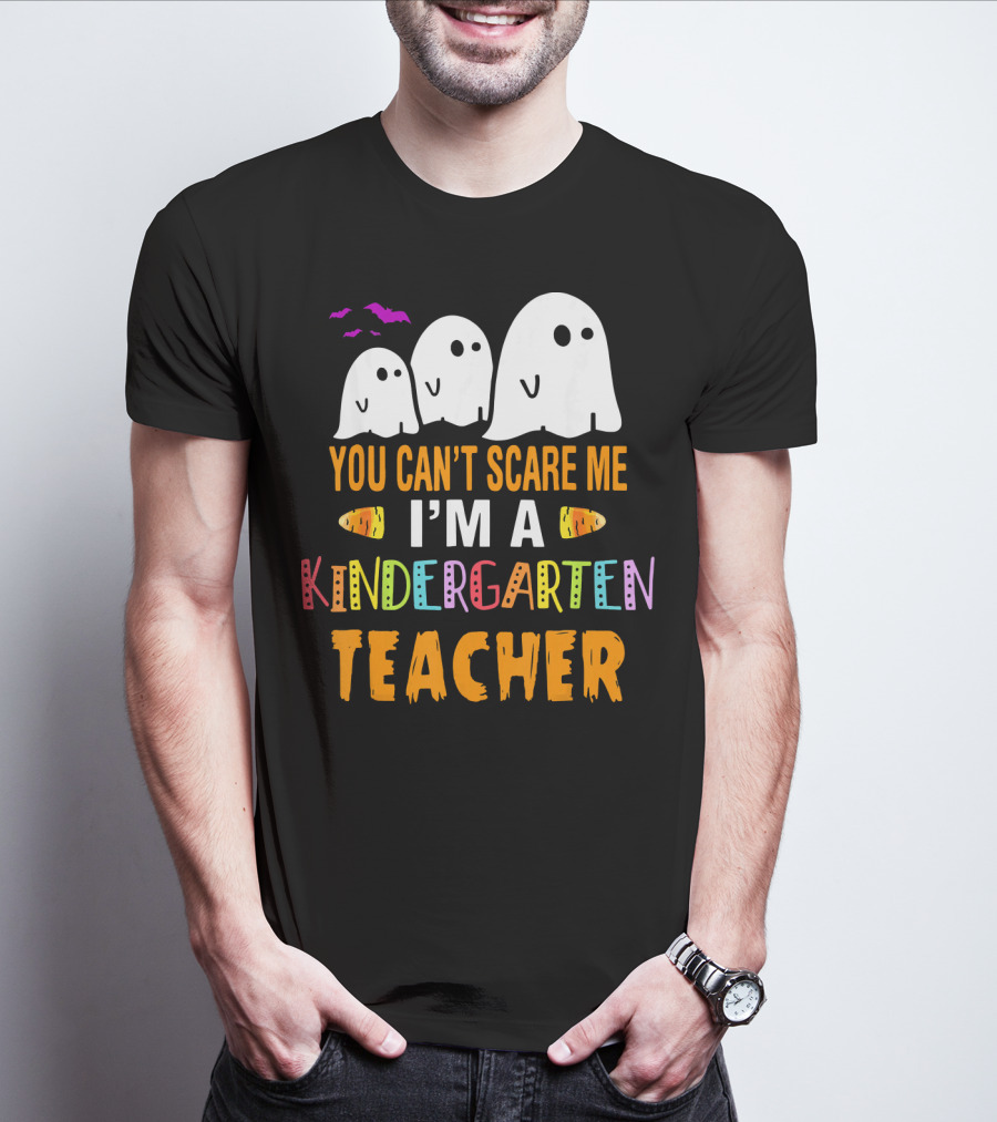 You Can't Scare Me I'm A Kindergarten Teacher Ghosts Halloween Bats T-Shirt