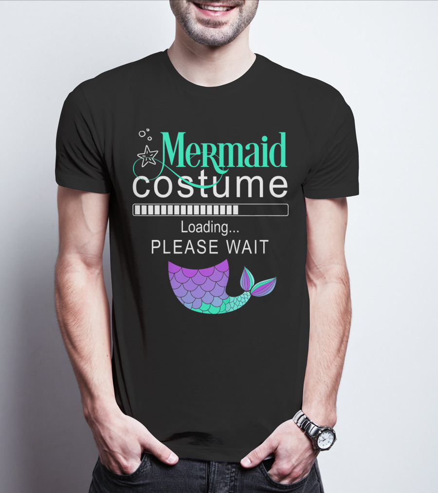 Mermaid Costume Loading Please Wait With Colorful Mermaid Tail Icon And Starfish T-Shirt