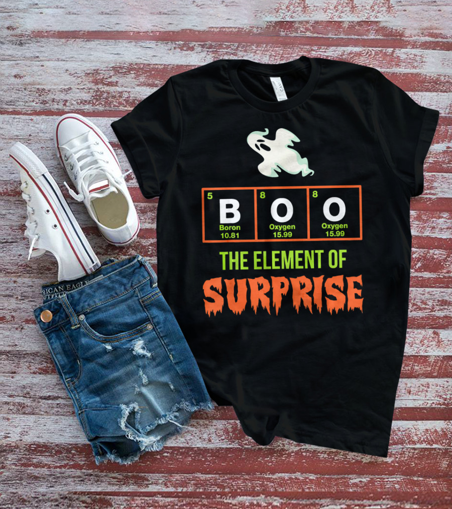 Boron Oxygen Oxygen Ghost The Element Of Surprise Halloween Chemistry Joke T-Shirt