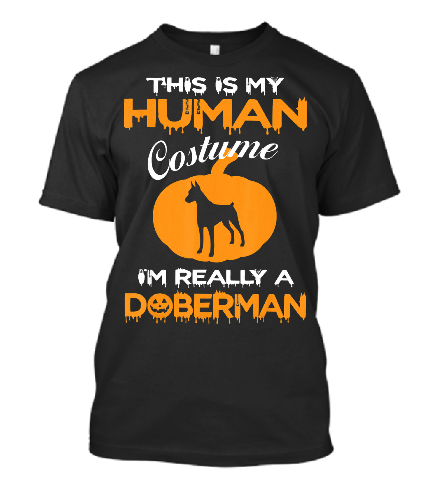 This Is My Human Costume I'm Really A Doberman Pumpkin T-Shirt