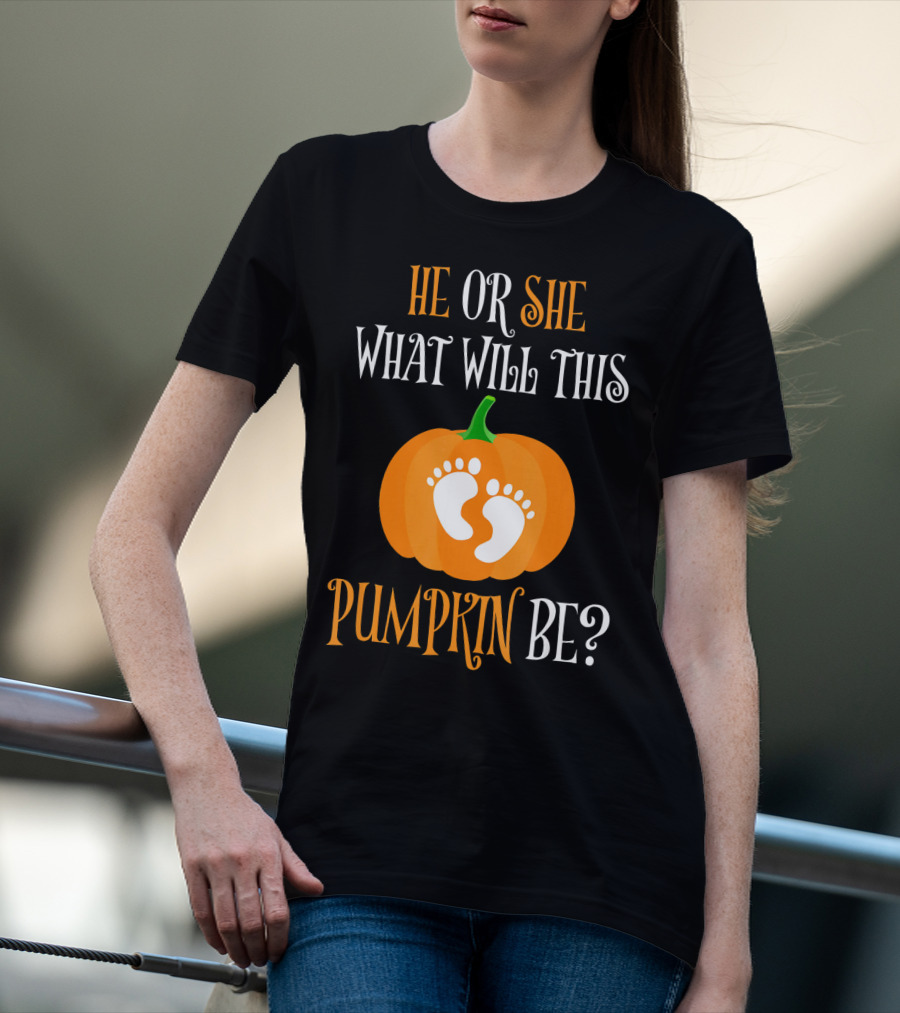 He Or She What Will This Pumpkin Be Gender Reveal Pregnancy T-Shirt