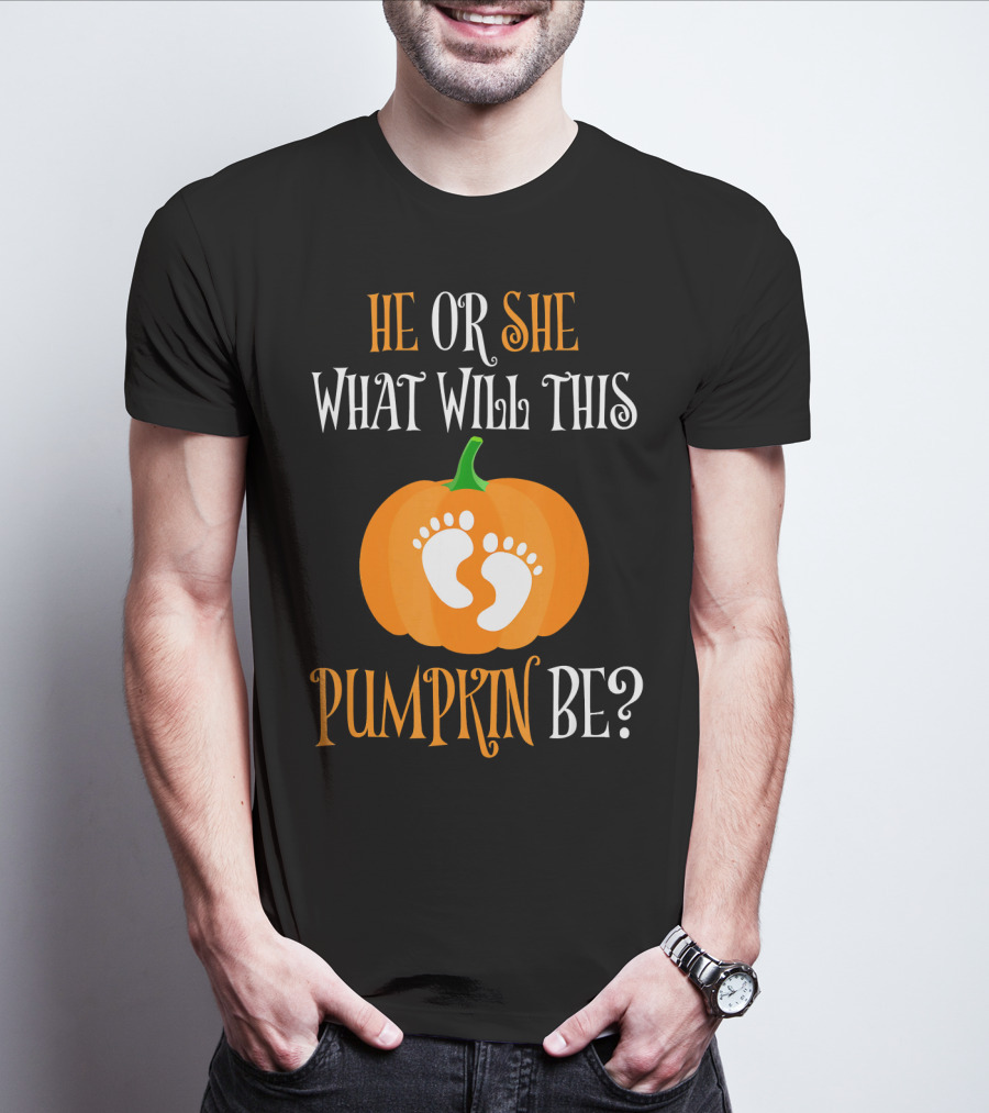 He Or She What Will This Pumpkin Be Gender Reveal Pregnancy T-Shirt