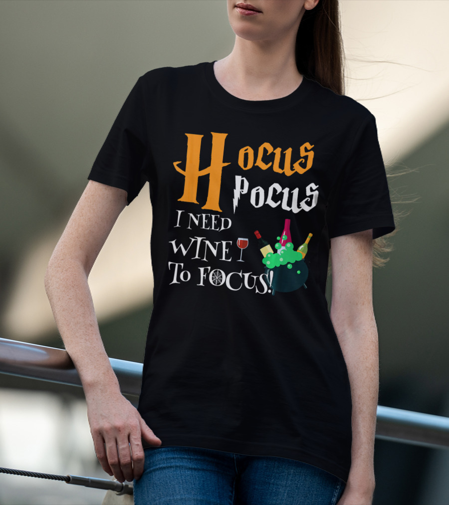 Hocus Pocus I Need Wine To Focus Cauldron And Bottles T-Shirt