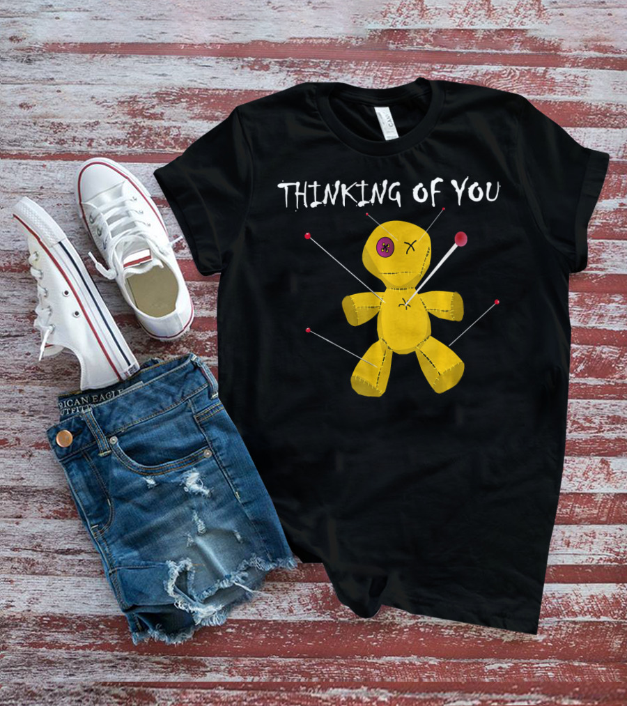 Thinking Of You Funny Voodoo Doll Really Scary Creepy T-Shirt