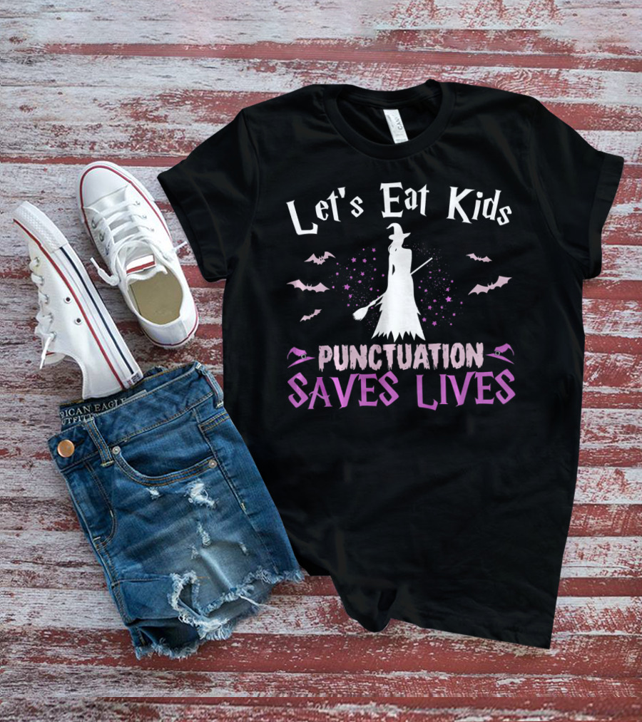 Let's Eat Kids Punctuation Saves Lives Witch Bats Halloween T-Shirt