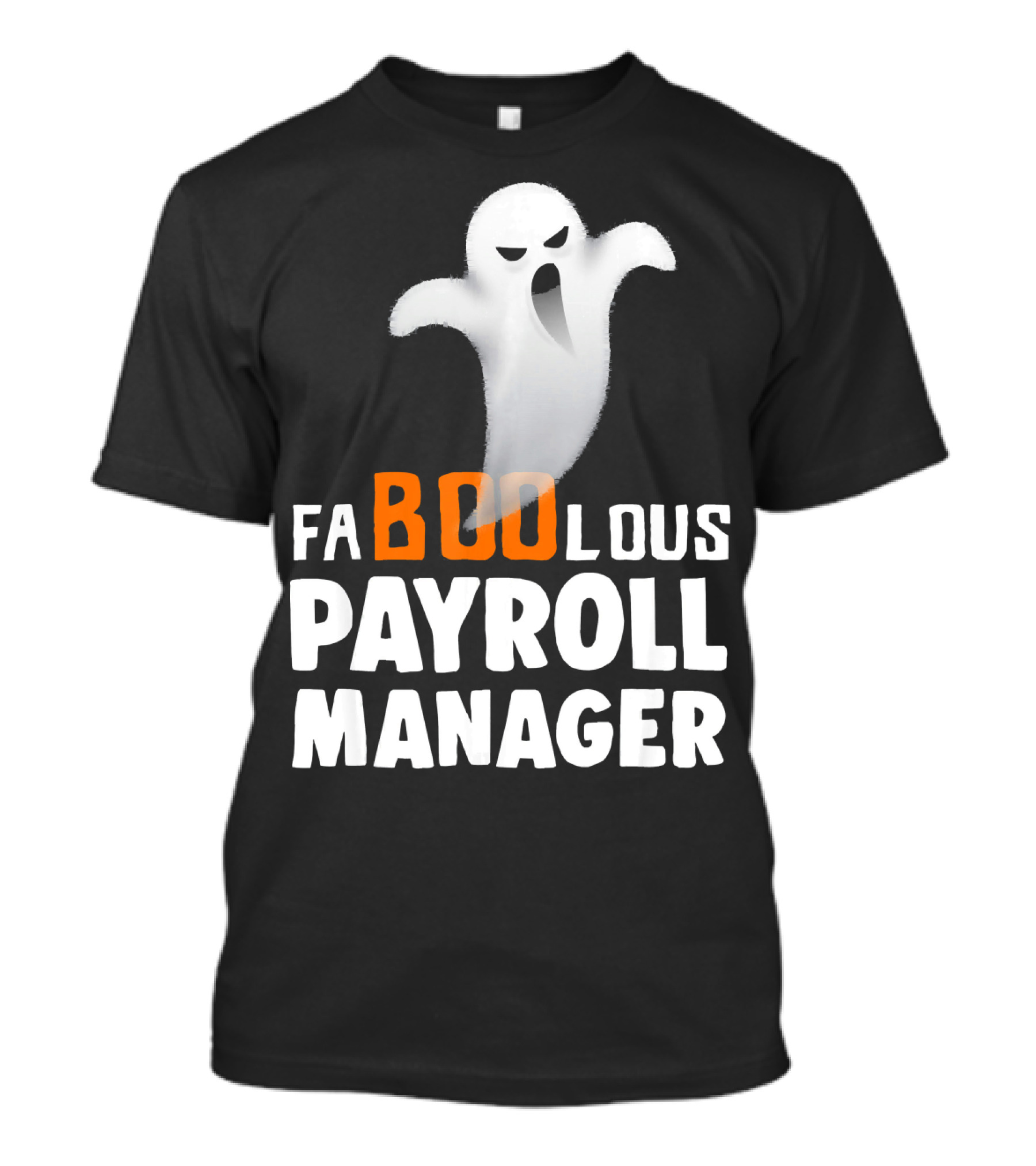 Halloween Faboolous Payroll Manager Ghost T-Shirt