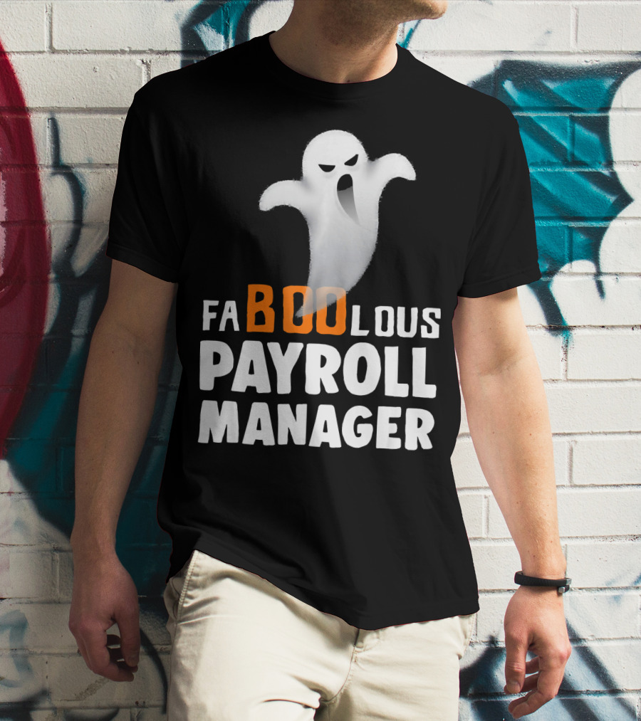 Halloween Faboolous Payroll Manager Ghost T-Shirt