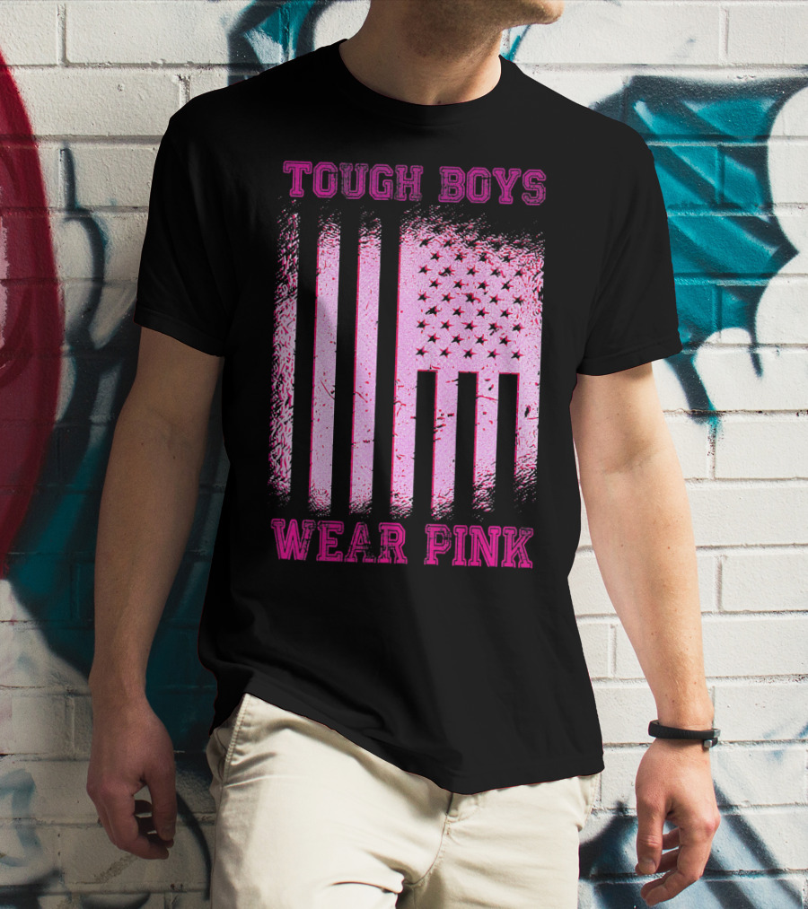Tough Boys Wear Pink Breast Cancer Flag T-Shirt
