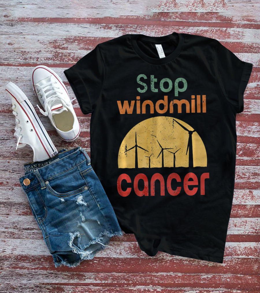 Stop Windmill Cancer Awareness Donald Renewable Energy T-Shirt