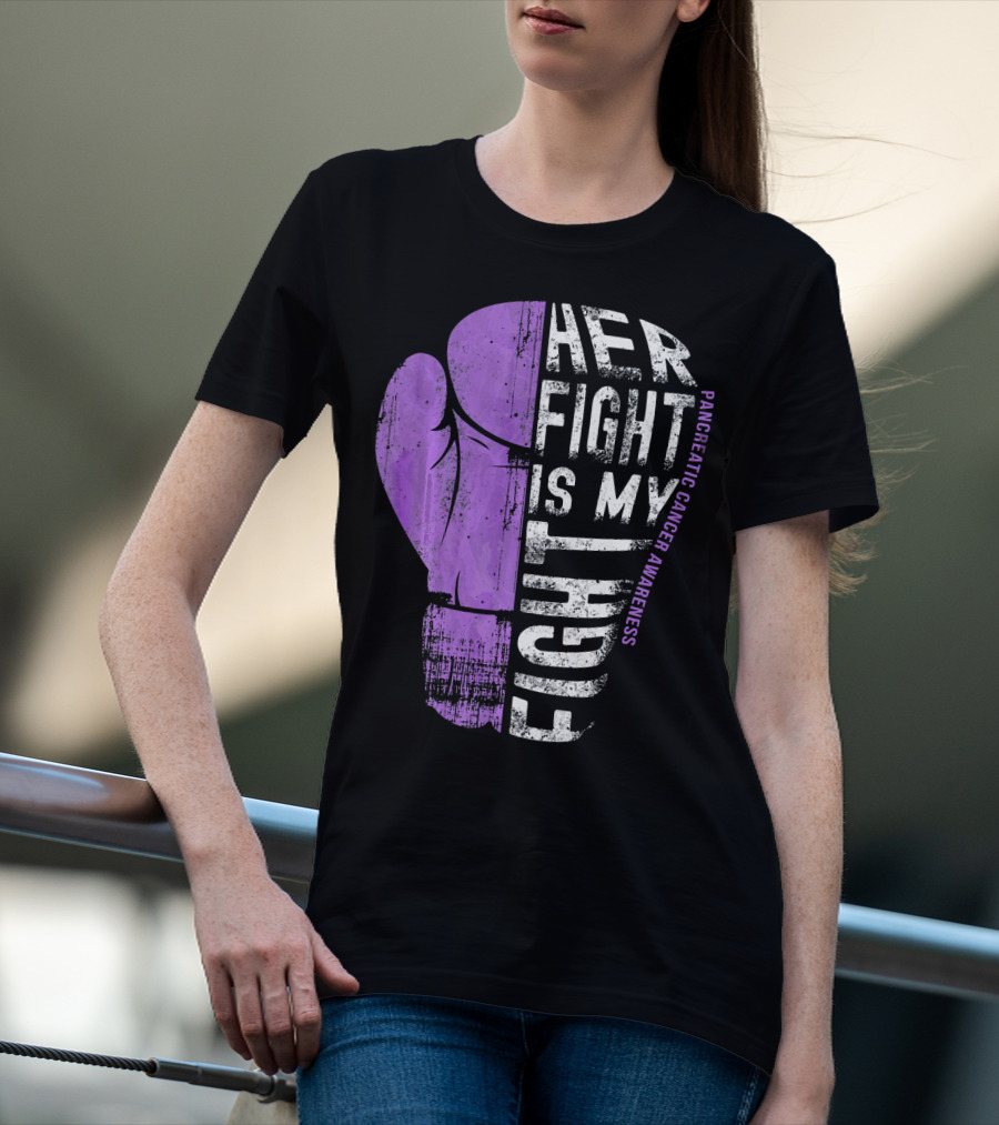 Her Fight Is My Fight Pancreatic Cancer Awareness T-Shirt