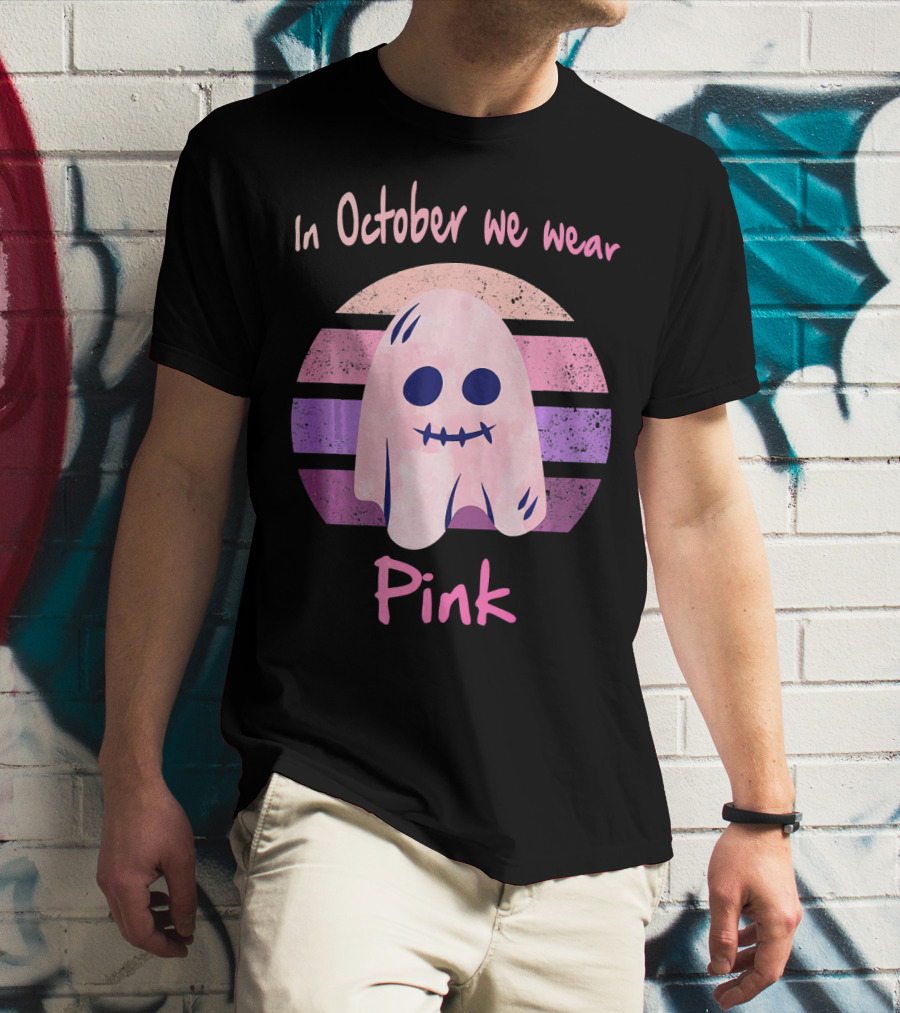 In October We Wear Pink Ghost Boo Breast Cancer Awareness T-Shirt