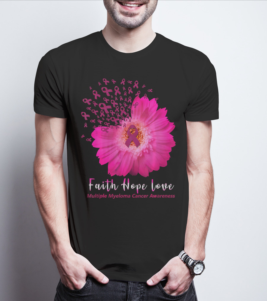 Faith Hope Love Multiple Myeloma Cancer Awareness Pink Ribbon Flower T-Shirt