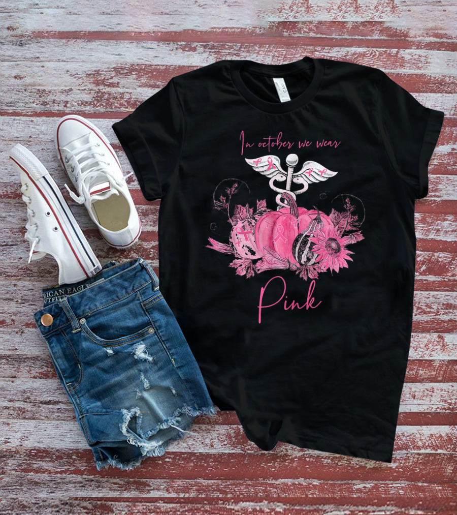 In October We Wear Pink Nurse Ribbon Breast Cancer Awareness T-Shirt