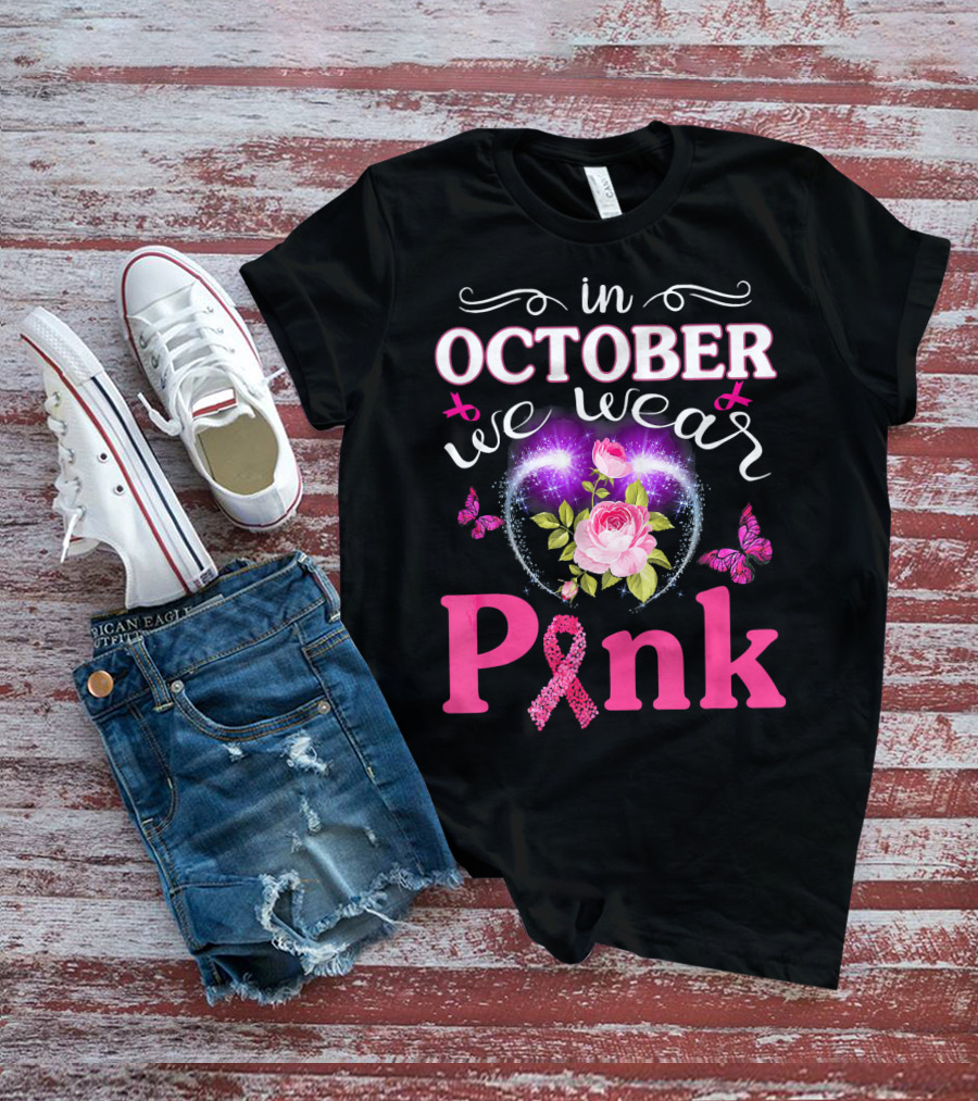 In October We Wear Pink Breast Cancer Awareness Mom Wife Women T-Shirt