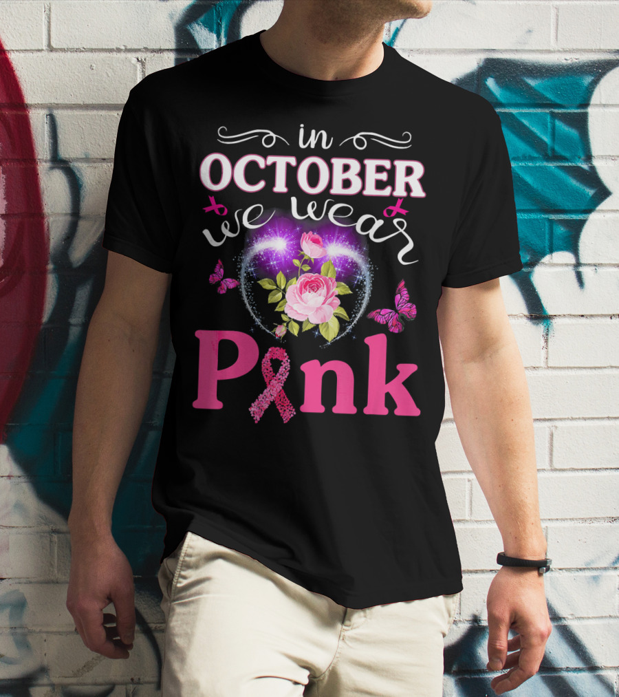In October We Wear Pink Breast Cancer Awareness Mom Wife Women T-Shirt
